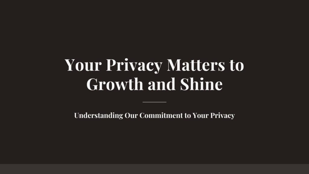 Privacy Policy for Growth and Shine